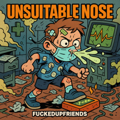 Unsuitable Nose