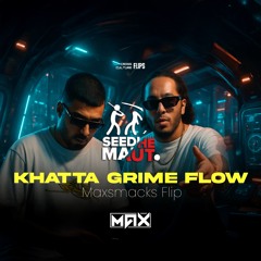 Khatta Grime Flow_Maxsmacks Flip | Seedhe Maut, KRSNA | Free Download