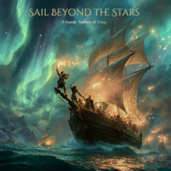 Sail Beyond the Stars (A Nordic Anthem of Unity)