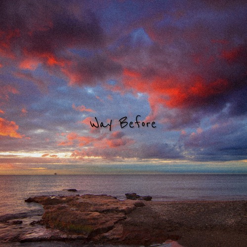 Way Before (feat. NMBRND)