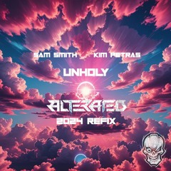 Alterated - Unholy (2024 Refix)