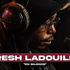 Fresh LaDouille - En silence