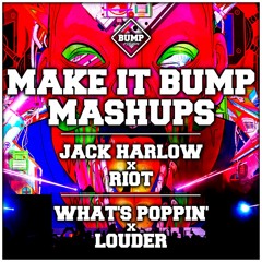 WHAT'S POPPIN' X LOUDER (CHASE ME X MAKE IT BUMP VIP MASHUP 076)