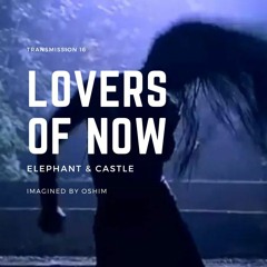 Lovers of Now 016 - ELEPHANT & CASTLE