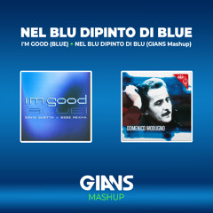 NEL BLU DIPINTO DI BLUE (GIANS Mashup)