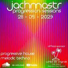 Progressive House Mix Jachmastr Progression Sessions 28 05 2023