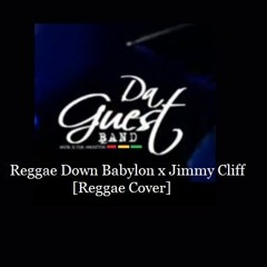 Da Guest Band - Reggae Down Babylon x Jimmy Cliff [Reggae Cover]