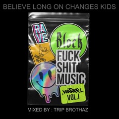F**k S**t Music Vol.1 - Mixed By Trip Brothaz