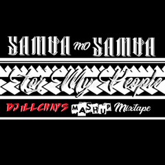 DJ iLLCHAYS - SAMOA MO SAMOA MASH UP MIXTAPE (Samoan Music)