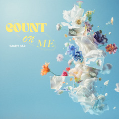 Sandy Sax - Count On Me (Acoustic Version)