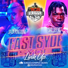 EAST SYDE LINK UP SKILLIBENG & JADA KINGDOM