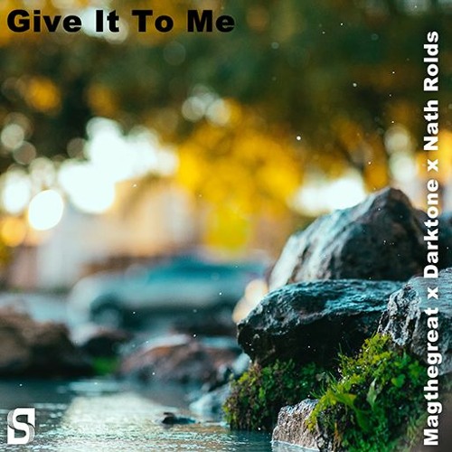 Magthegreat,Darktone,Nath Rolds - Give It To Me (Original Mix)