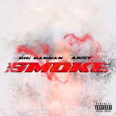 Big Bannan x Ansy - Smoke [Prod. by Mobties Beatz]