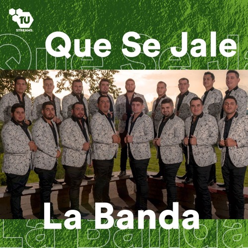 Stream TusSreams, LLC | Listen to Que Se Jale La Banda playlist online ...