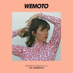 WEMOTO RADIO - 016 - LIS SARROCA