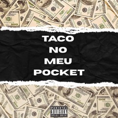 Taco no Meu Pocket (Prod. Ettow)