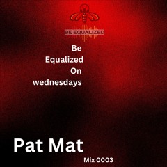 Be Equalized On Wednesdays By Pat Mat #3