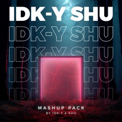 SHU & IDK-Y BIGROOM TECHNO MASHUP PACK[Supported By Bonka,Rave Republic,BENNETT]