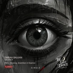 Emrah Balkan - Decency [The Last Dance]