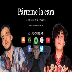 C Tangana & Ed Maverick - Parteme La Cara (Jazcardan Remix)