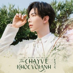 Chạy Về Khóc Với Anh「Cukak Remix」- Erik