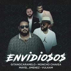Envidiosos - Moncho Chavea, Mayel Jimenez Vulkam & GitanoCaramelo(Fran Torres Edit)#FREE