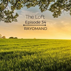 The Loft-Episode 034 - Rayomand