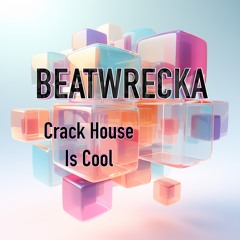 Crack House is cool