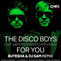 The Disco Boys feat. Manfred Mann's Earth Band - For You (Butesha & DJ SAM Remix) Radio Edit