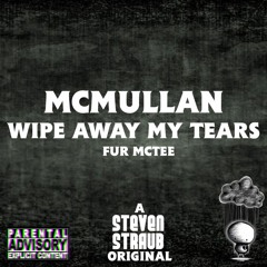 McMullan - Wipe Away My Tears [Fur McTee]!x