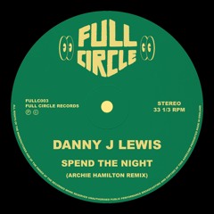 Danny J Lewis - Spend The Night (Feat. Danielle Gaha) [Archie Hamilton Remix]