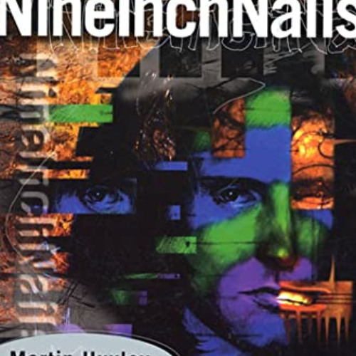 Get PDF 🎯 Nine Inch Nails by  Martin Huxley PDF EBOOK EPUB KINDLE