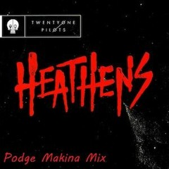 Twenty One Pilots Heathens - Podge makina WIP