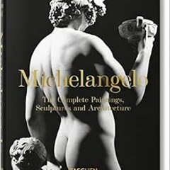 Read KINDLE PDF EBOOK EPUB Michelangelo. The Complete Paintings, Sculptures and Arch.