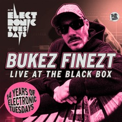 BUKEZ FINEZT LIVE @ 14 Years Electronic Tuesdays Anniversary @ The Black Box