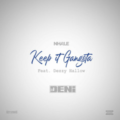 Nhale feat. Dezzy Hollow - Keep It Gangsta (EL DENI EXTENDED INTRO)