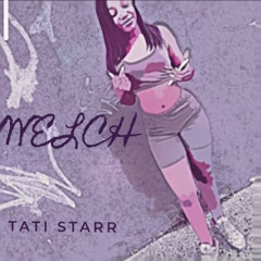 Tati Starr - Welch