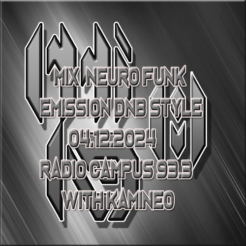 Mix Neuro Funk émission DNB Style radio campus 04.12.2024 with kamineo