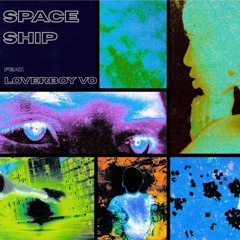 SPACESHIP (feat. LoverBoy Vo)