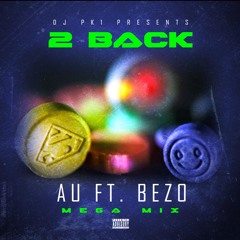 AU Ft. Bezo - 2Back PK Mega Mix