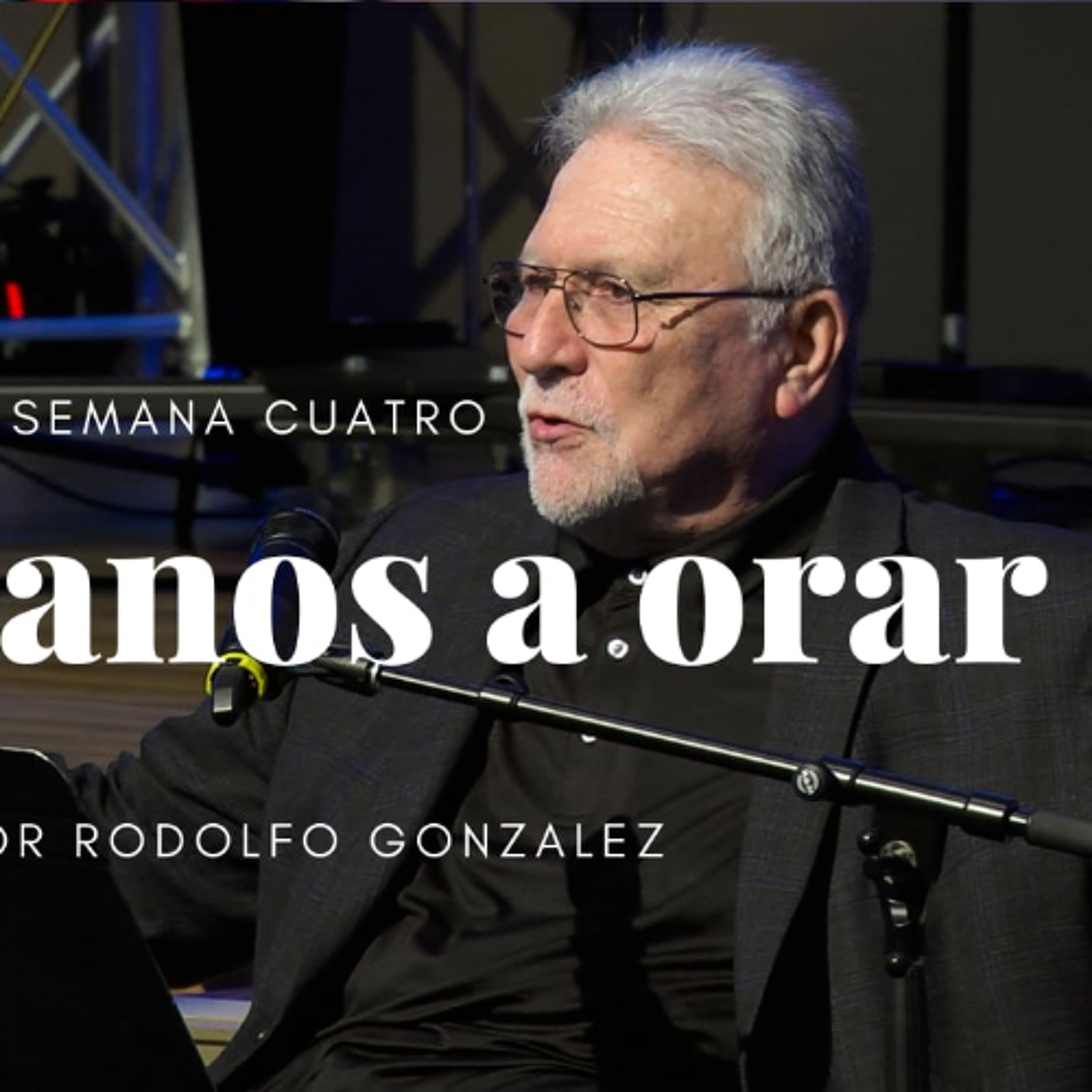 Ensenanos A Orar, Semana 4 — Pastor Rodolfo Gonzalez episode artwork