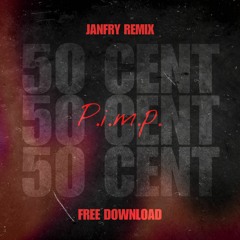 50 Cent - P.I.M.P. ft. Snoop Dogg, G-unit (JANFRY Remix)