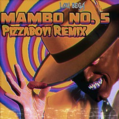 Lou Bega - Mambo No 5 (Pizzaboy! Remix)