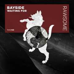 Bayside - Waiting For [RAW143]