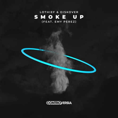 LOthief, Diskover - Smoke Up (feat. Emy Perez) [OUT NOW]
