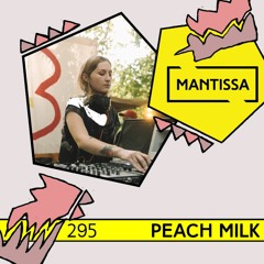 Mantissa Mix 295: Peach Milk