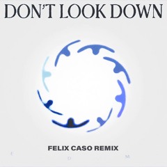 San Holo - DON'T LOOK DOWN (feat. Lizzy Land) (Felix Caso Remix)