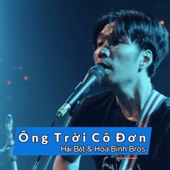Ông Trời Cô Đơn - Hải Bột & Hoà Bình Bros - Live At 1900 Le Theatre