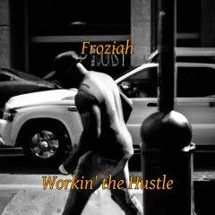 Workin' the Hustle