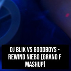 Rewind Niebo (Grand F Mashup)